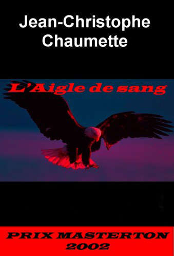 Couverture de L'Aigle de sang de Jean-Christophe Chaumette, chez Kindle