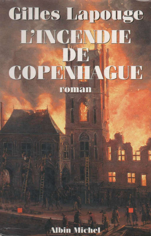 Couverture de L'Incendie de Copenhague de Gilles Lapouge